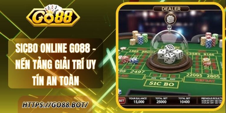 Sicbo Online Go88 – Nền Tảng Giải Trí Uy Tín An Toàn 4 Sicbo Online Go88 – Nền Tảng Giải Trí Uy Tín An Toàn